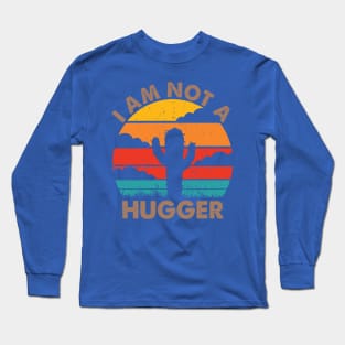 I Am Not A Hugger 1 Long Sleeve T-Shirt